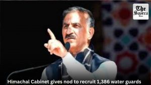 Himachal Cabinet gives nod to recruit 1,386 water guards 