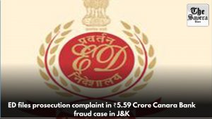 ED files prosecution complaint in ₹5.59 Crore Canara Bank fraud case in J&K
