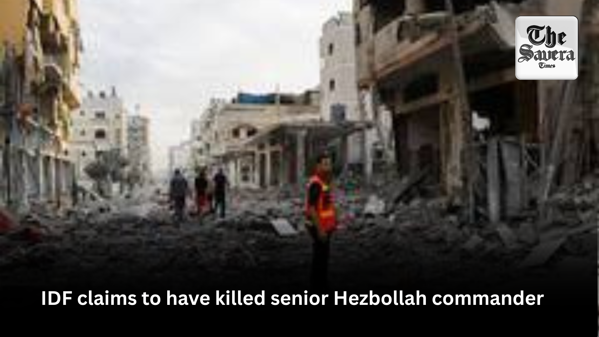IDF claims to have killed senior Hezbollah commander
