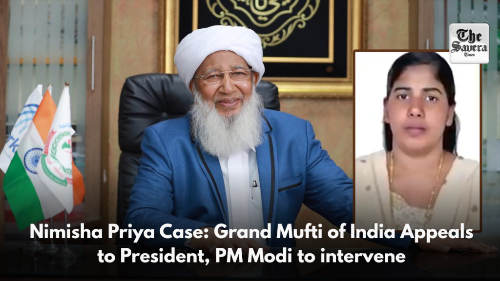 Nimisha Priya Case: Grand Mufti of India Appeals to President, PM Modi to intervene