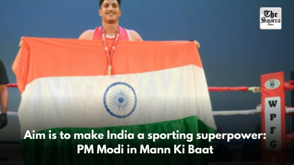 Aim is to make India a sporting superpower: PM Modi in Mann Ki Baat