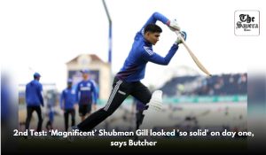 2nd Test: ‘Magnificent’ Shubman Gill looked ‘so solid’ on day one, says Butcher