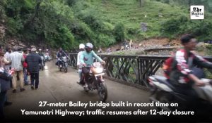 Vehicular movement resumes on Yamunotri Highway after 12 Days, 27-meter Bailey Bridge constructed