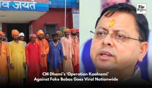 Operation Kaalnemi Trends Nationwide: CM Pushkar Singh Dhami’s crackdown on fake babas wins public support