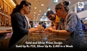 Gold & Silver prices climb again: Gold up Rs 732, Silver up Rs 2,410 in a week