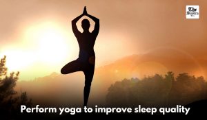 Perform yoga to improve sleep quality