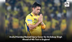 Haryana seamer Anshul Kamboj added to India Test squad as injury cover 