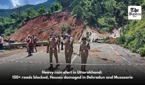 Heavy rain alert in Uttarakhand: 150+ roads blocked, Houses damaged in Dehradun and Mussoorie