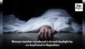 Woman teacher murdered in broad daylight by ex-boyfriend in Rajasthan