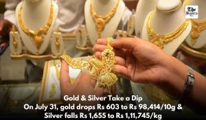 Gold and Silver Prices dip on July 31: 24 carat gold falls by Rs 603, Silver drops Rs 1,655 per Kg