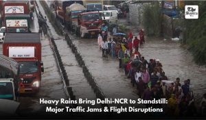 Week Starts with Chaos: Rain disrupts Delhi-NCR today; traffic, flights delay