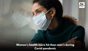 Women’s health more hit than men’s during Covid pandemic