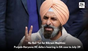 No relief for Bikram Singh Majithia in Disproportionate Assets Case; Next hearing on July 29