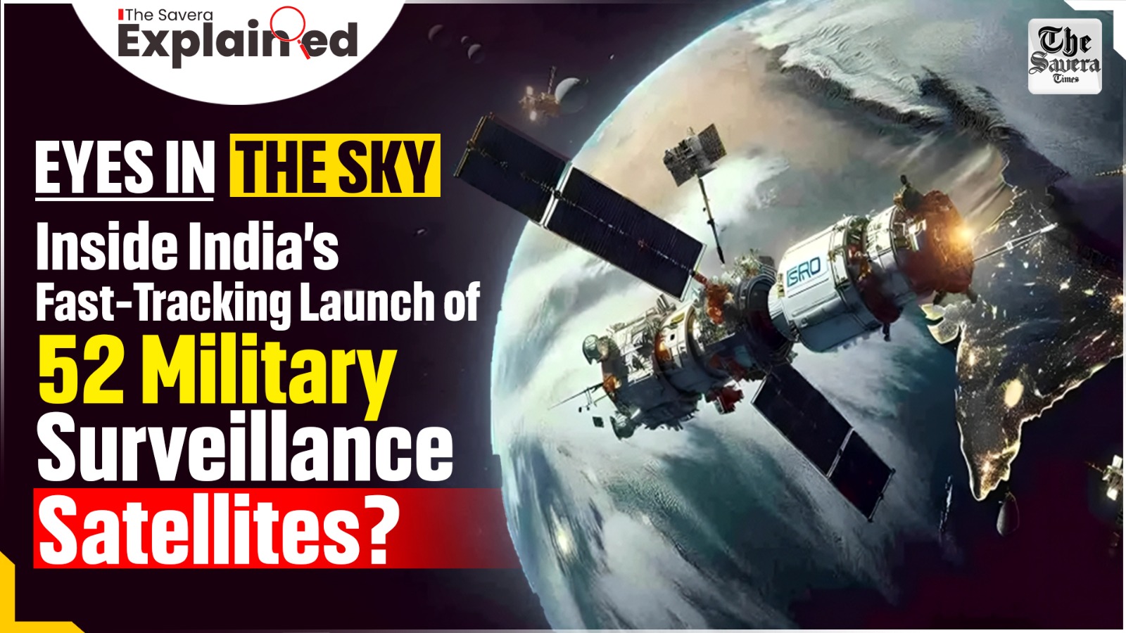 Eyes in the Sky: Inside India’s Fast-Tracking Launch of 52 Military Surveillance Satellites?