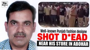 Textile Businessman Sanjay Verma Shot Dead Outside Showroom in Punjab’s Abohar