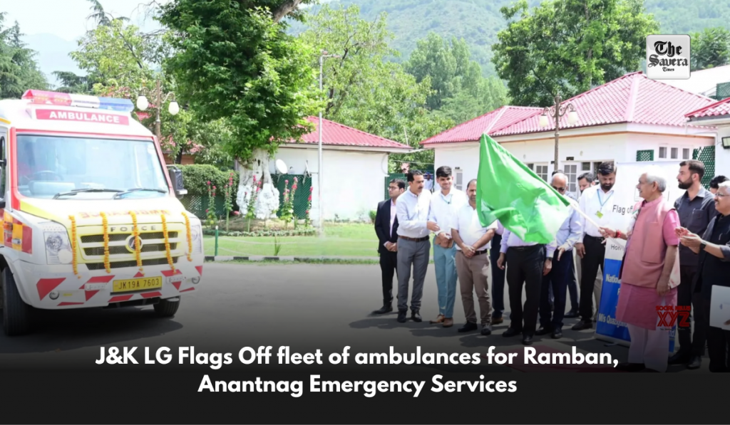 J&K LG Flags Off fleet of ambulances for Ramban, Anantnag Emergency Services