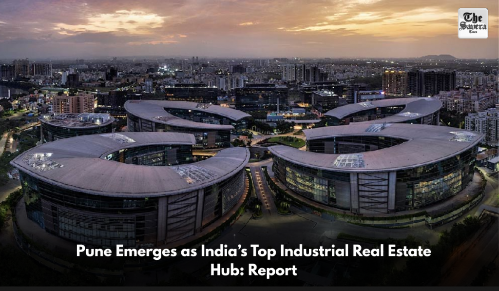 Pune Emerges as India’s Top Industrial Real Estate Hub: Report
