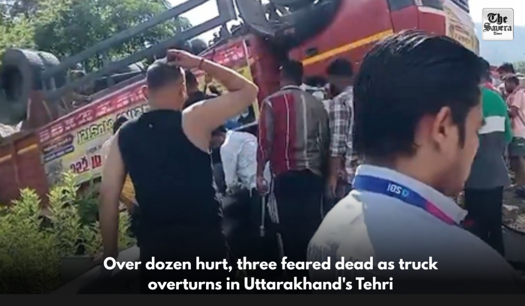 Over dozen hurt, three feared dead as truck overturns in Uttarakhand's Tehri