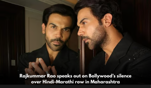 Rajkummar Rao speaks out on Bollywood’s silence over Hindi-Marathi row in Maharashtra