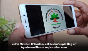 Delhi: Minister JP Nadda, CM Rekha Gupta flag off Ayushman Bharat registration vans