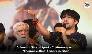 Dhirendra Shastri Sparks Controversy with ‘Bhagwa-e-Hind’ Remark in Bihar