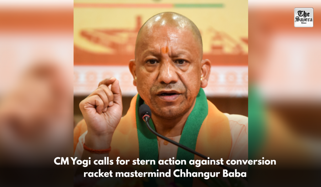 CM Yogi calls for stern action against conversion racket mastermind Chhangur Baba