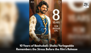 10 Years of Baahubali: Shobu Yarlagadda Remembers the Stress Before the film’s Release