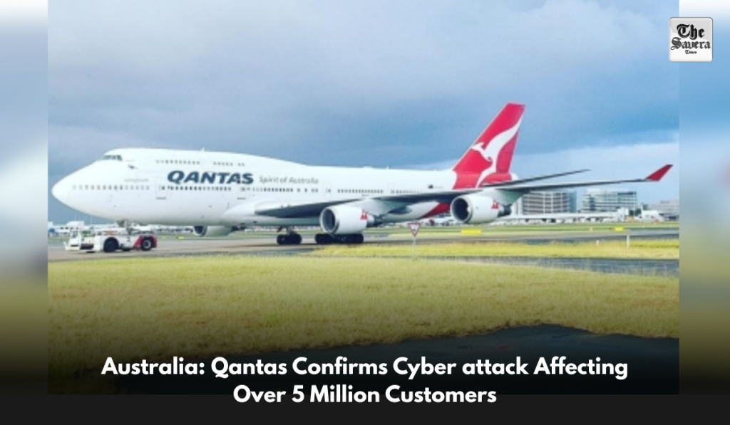 Australia: Qantas Confirms Cyber attack Affecting Over 5 Million Customers