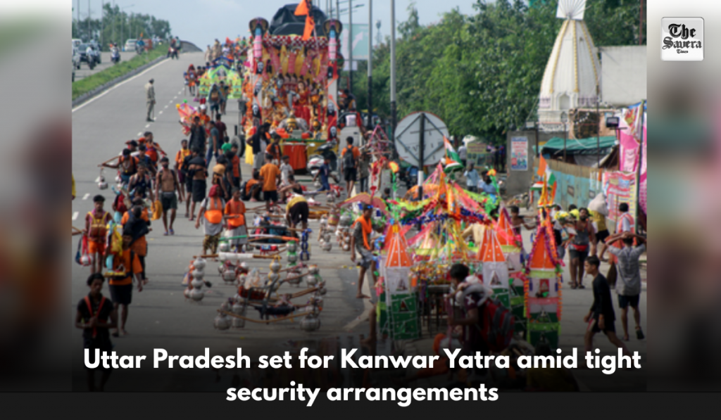 Uttar Pradesh set for Kanwar Yatra amid tight security arrangements
