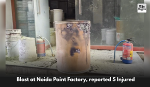 Blast at Noida Paint Factory, reported 5 Injured