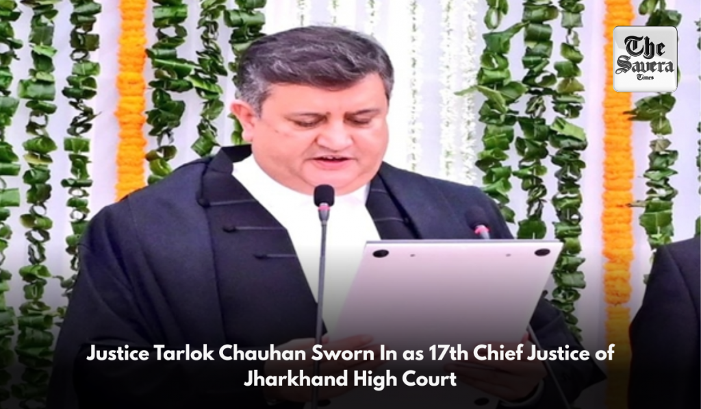 Justice Tarlok Chauhan Sworn In as 17th Chief Justice of Jharkhand High Court
