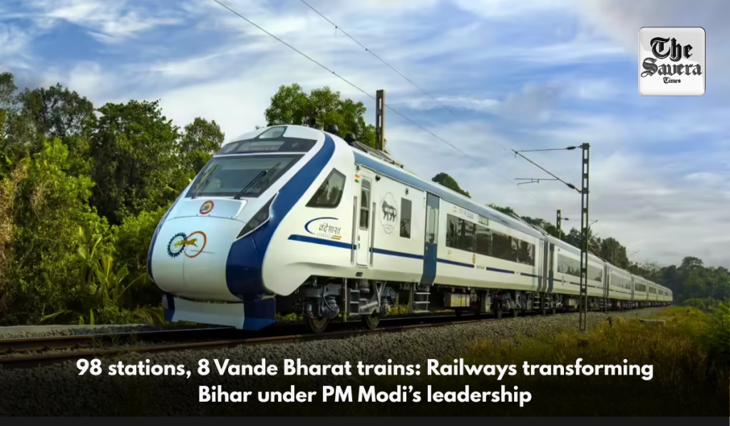 98 stations, 8 Vande Bharat trains: Railways transforming Bihar under PM Modi’s leadership