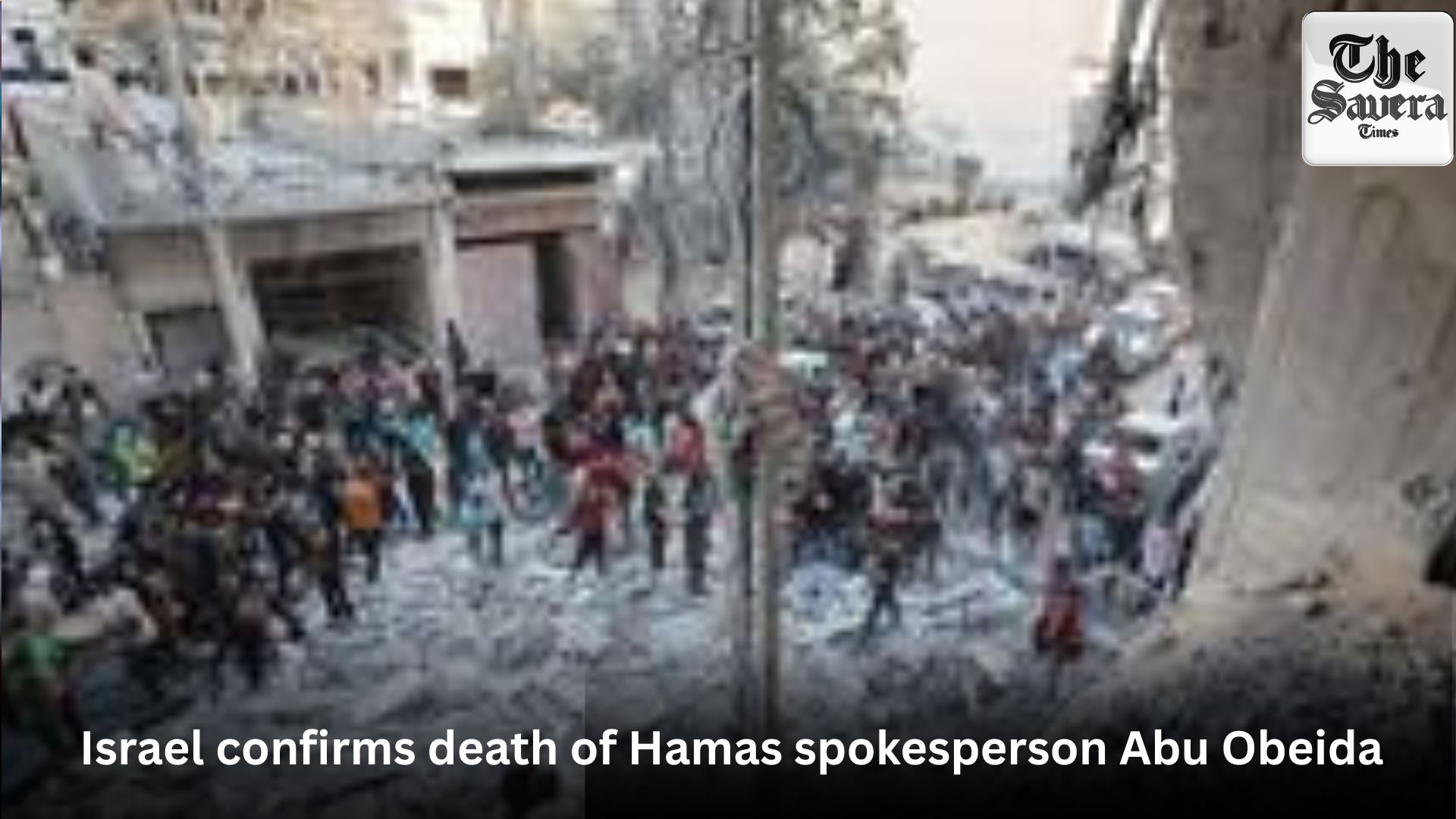 Israel confirms death of Hamas spokesperson Abu Obeida