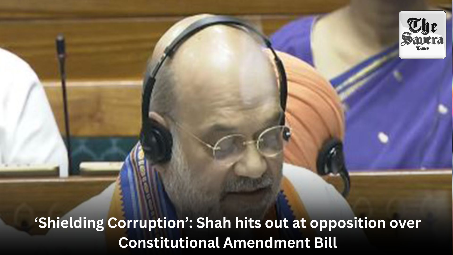 ‘Shielding Corruption’: Shah hits out at opposition over Constitutional Amendment Bill
