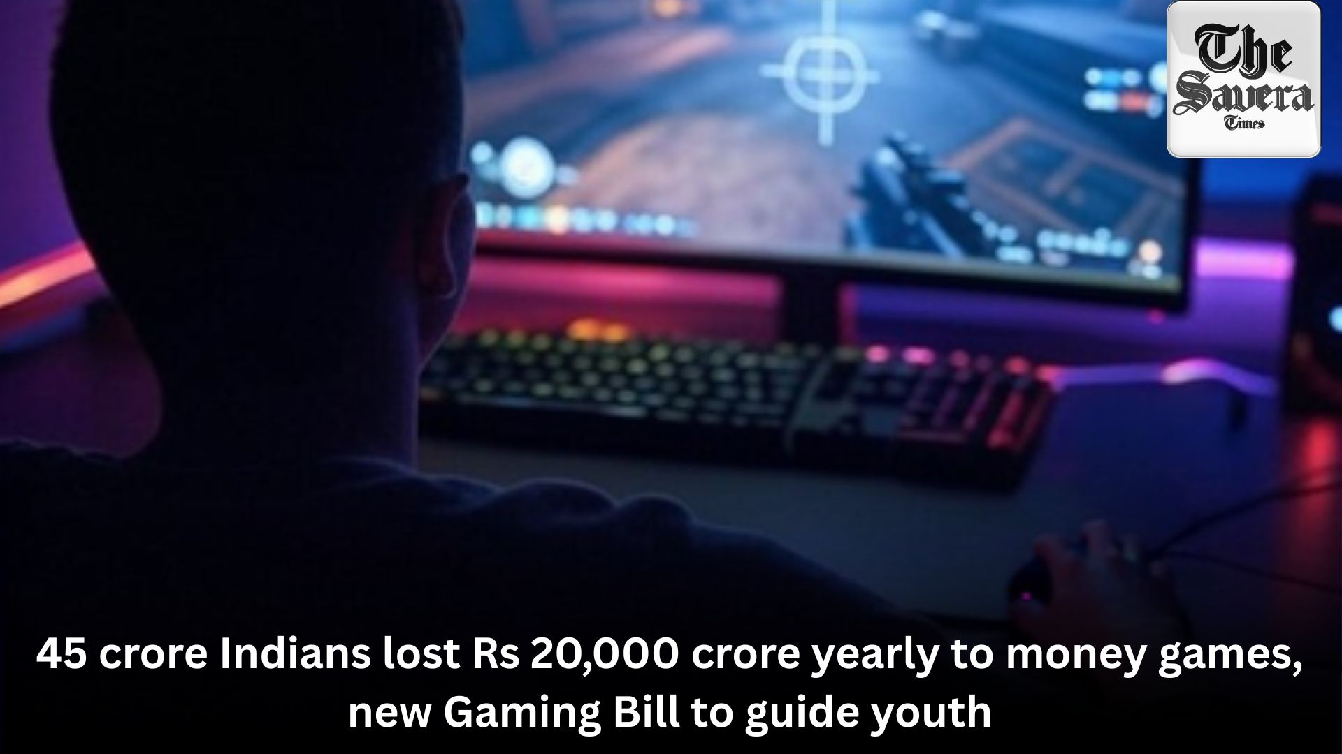 45 crore Indians lost Rs 20,000 crore yearly to money games, new Gaming Bill to guide youth