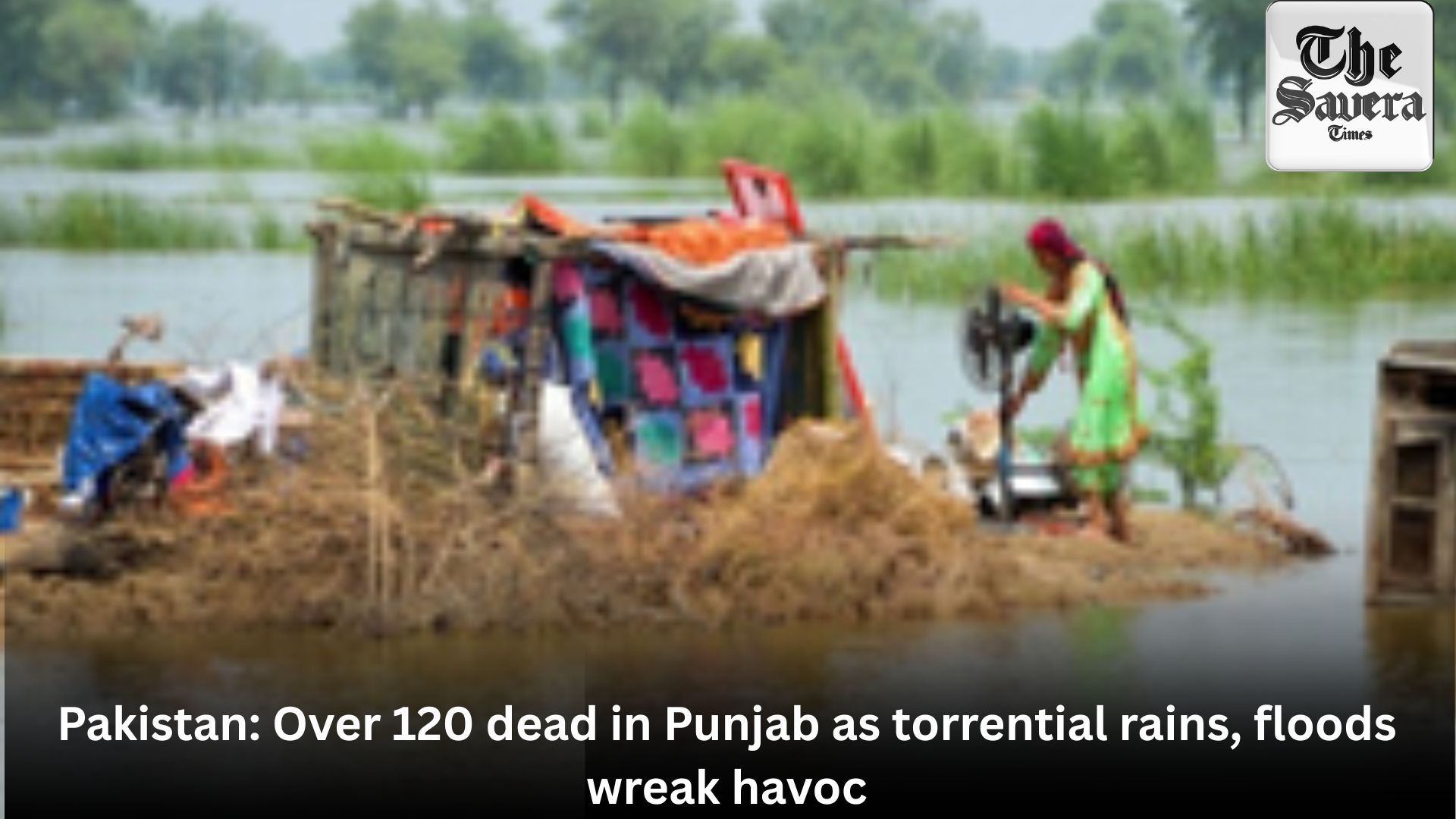 Pakistan: Over 120 dead in Punjab as torrential rains, floods wreak havoc