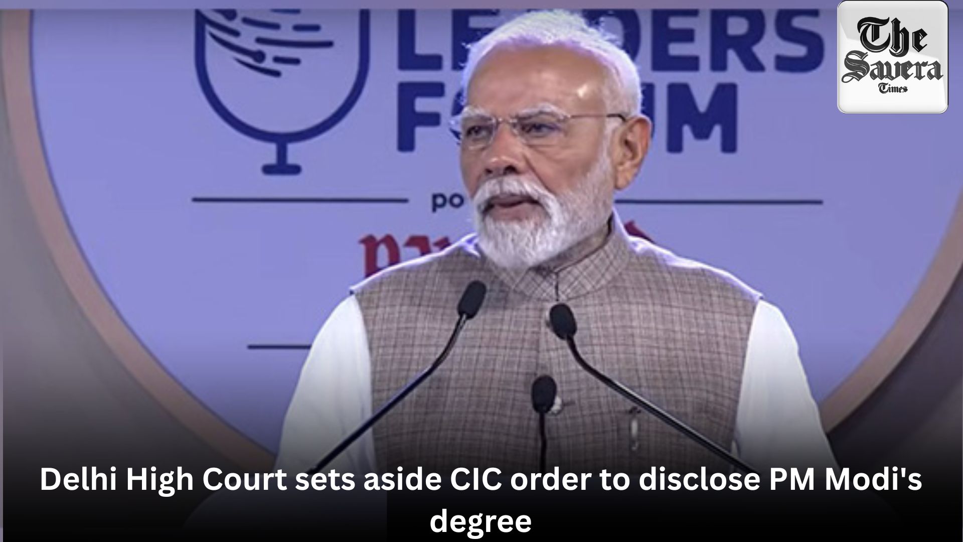Delhi High Court sets aside CIC order to disclose PM Modi’s degree