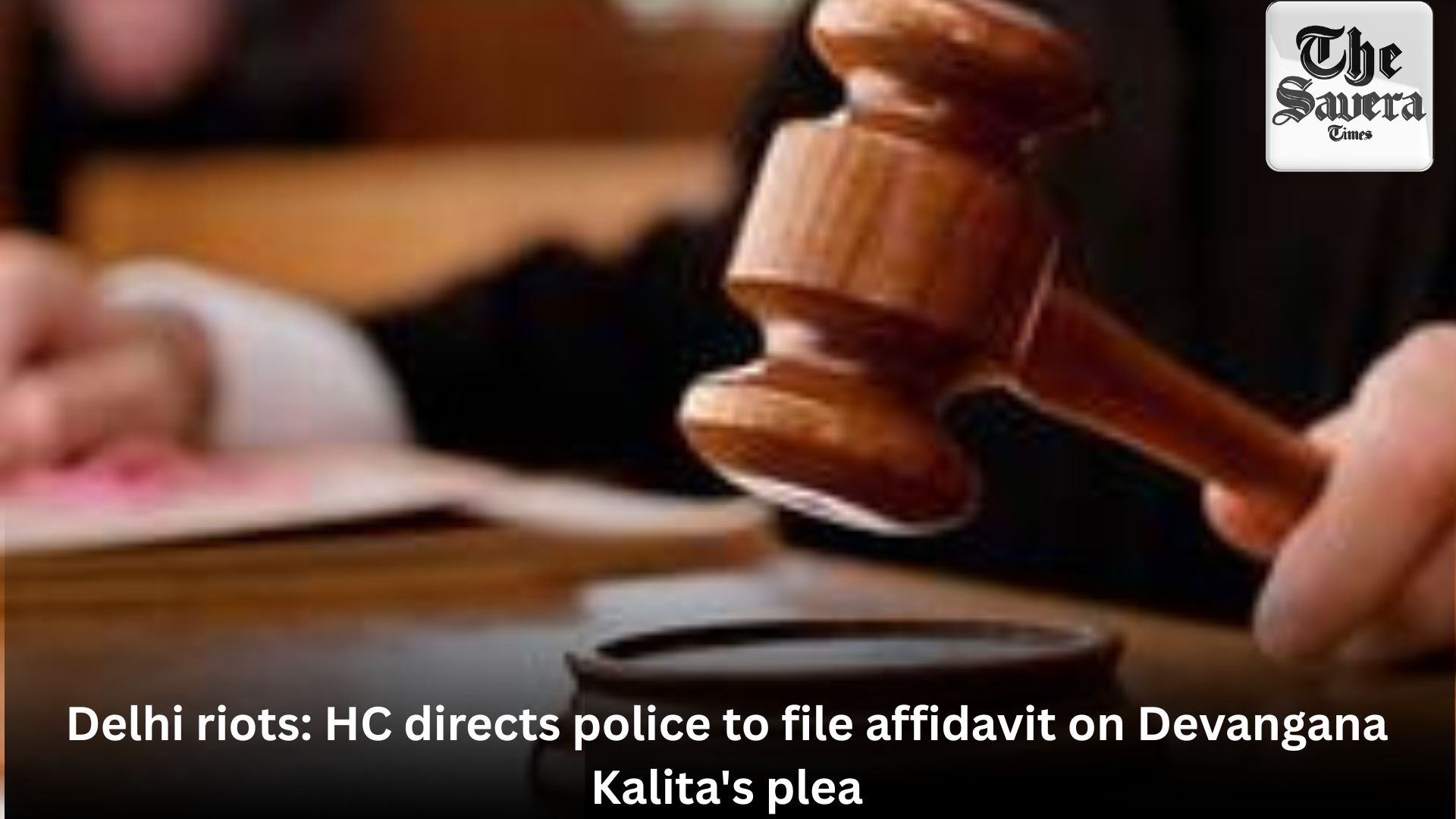 Delhi riots: HC directs police to file affidavit on Devangana Kalita’s plea