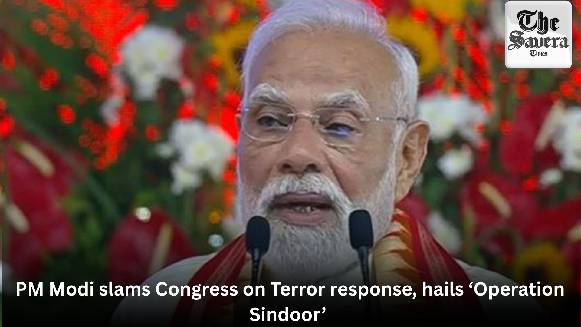 PM Modi slams Congress on Terror response, hails ‘Operation Sindoor’