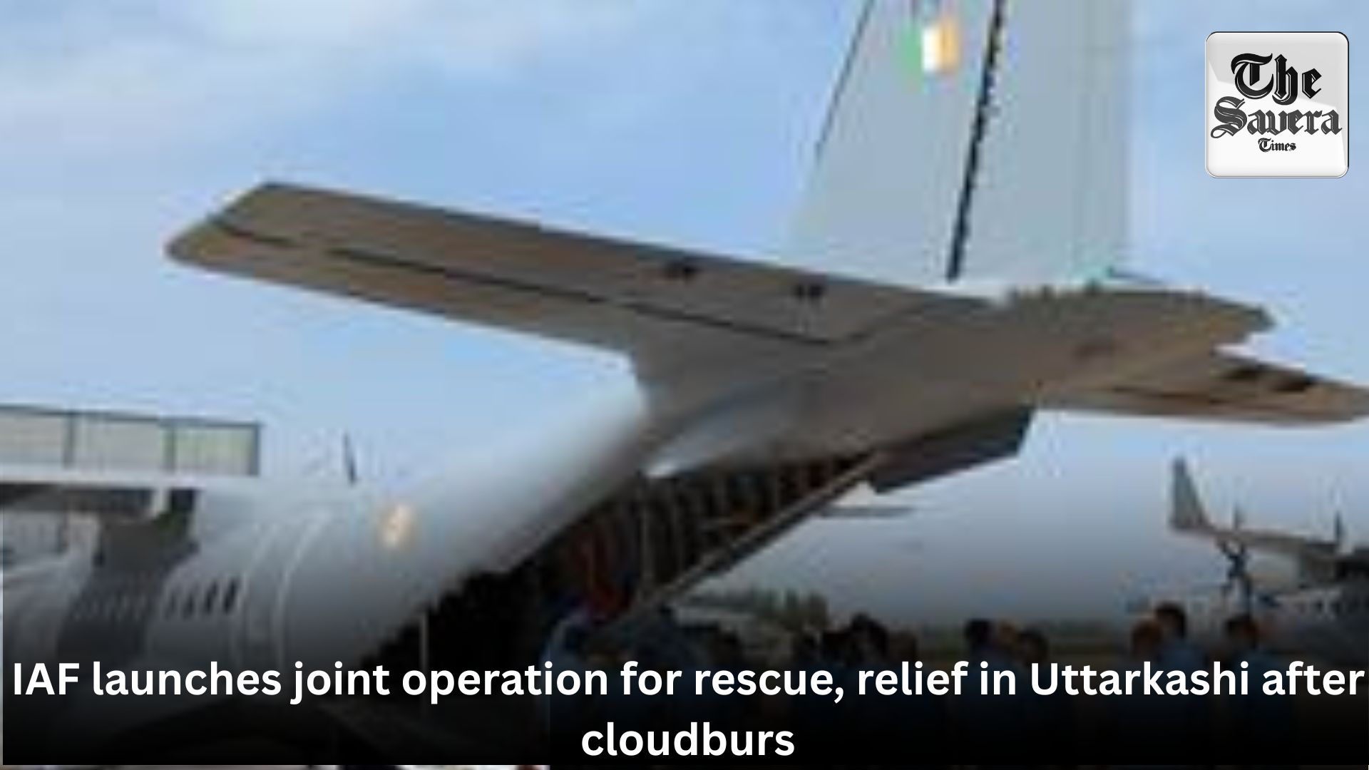 IAF launches joint operation for rescue, relief in Uttarkashi after cloudburst