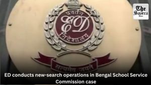 ED conducts new-search operations in Bengal School Service Commission case