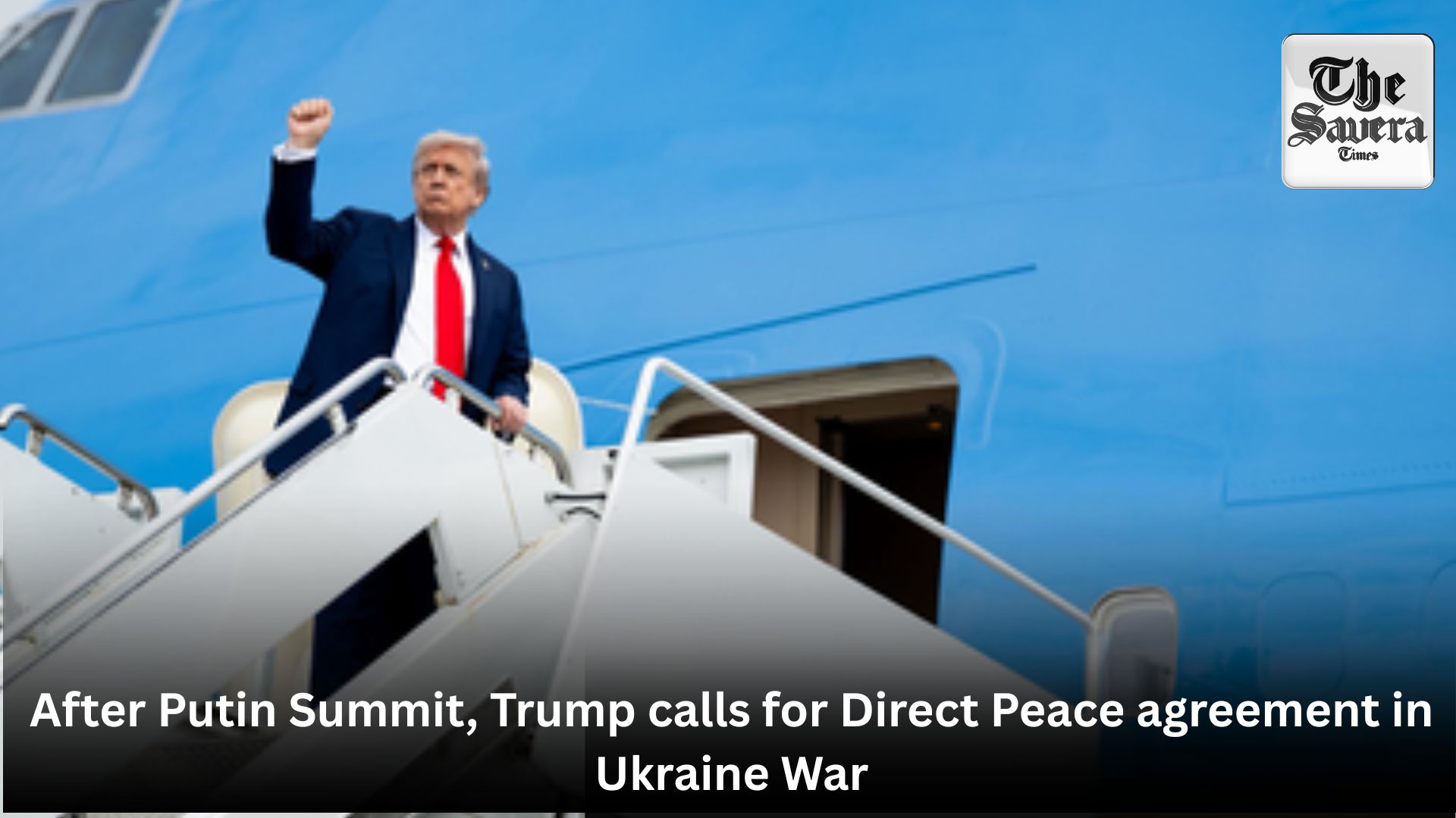 After Putin Summit, Trump calls for Direct Peace agreement in Ukraine War