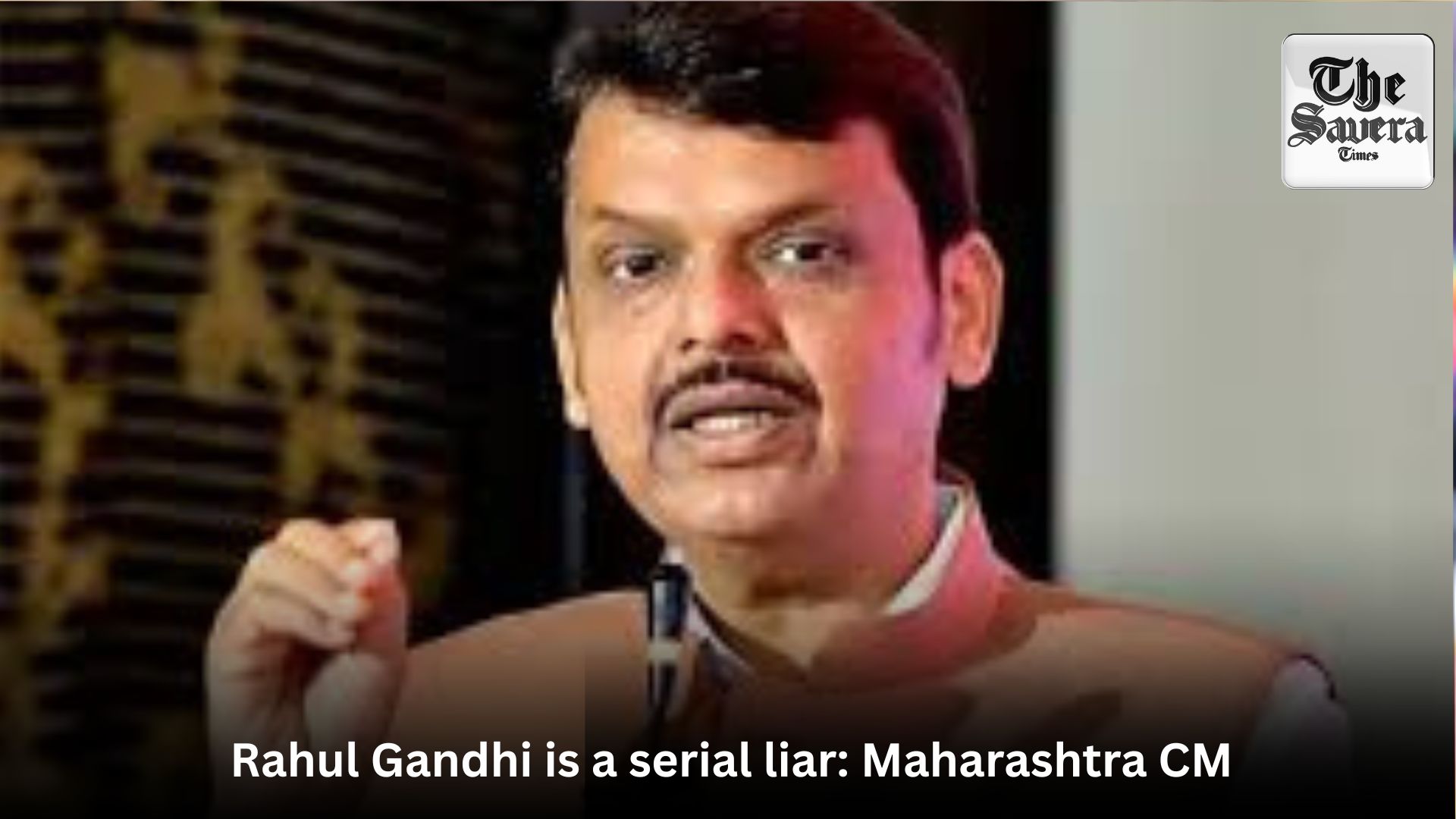 Rahul Gandhi is a serial liar: Maharashtra CM