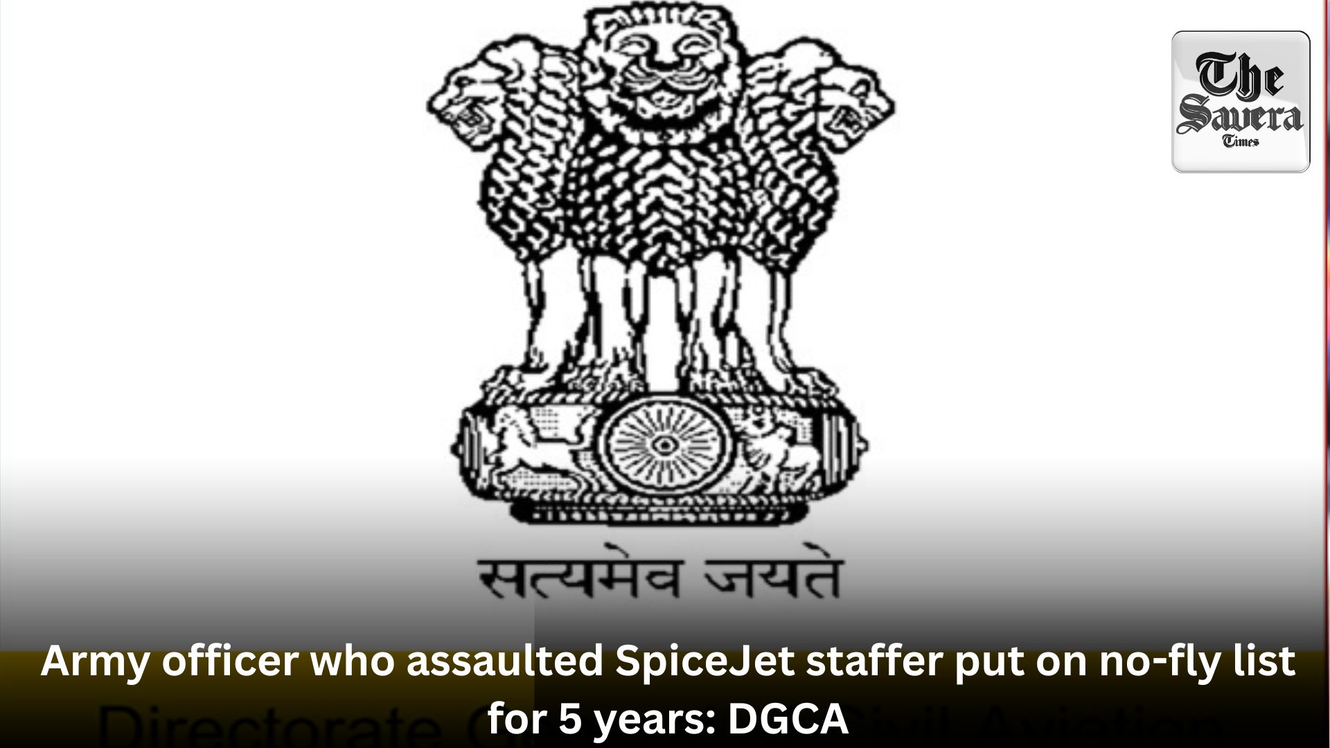 Army officer who assaulted SpiceJet staffer put on no-fly list for 5 years: DGCA