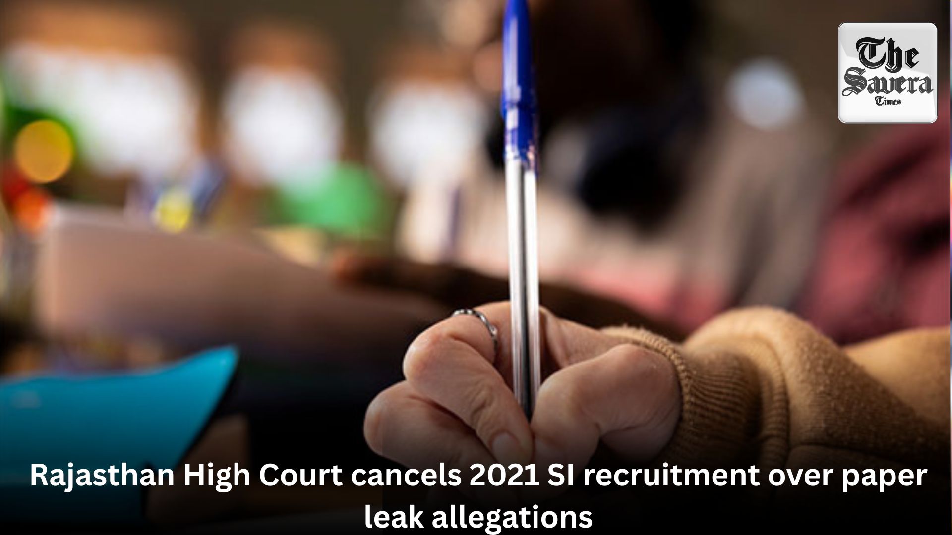 Rajasthan HC cancels 2021 SI recruitment over paper leak allegations