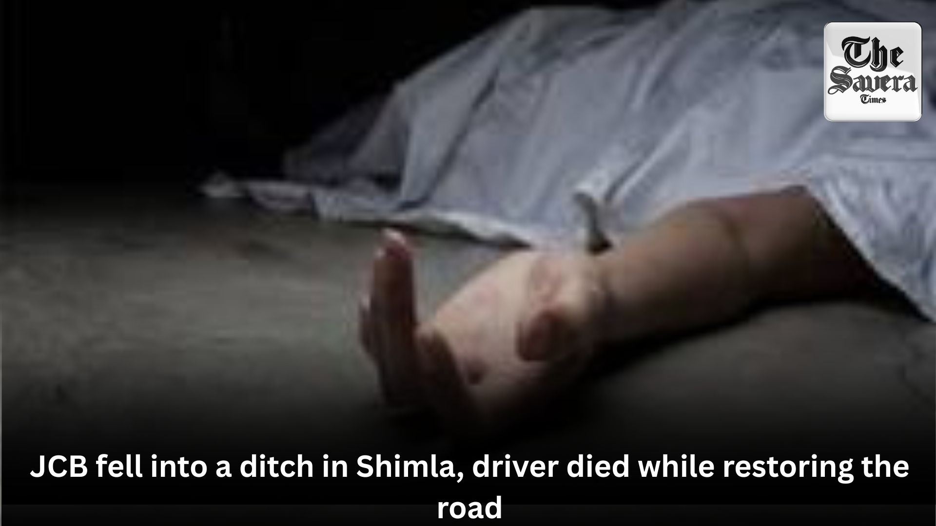 JCB fell into a ditch in Shimla, driver died while restoring the road