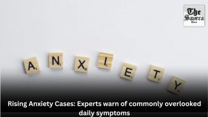 Rising Anxiety Cases: Experts warn of commonly overlooked daily symptoms