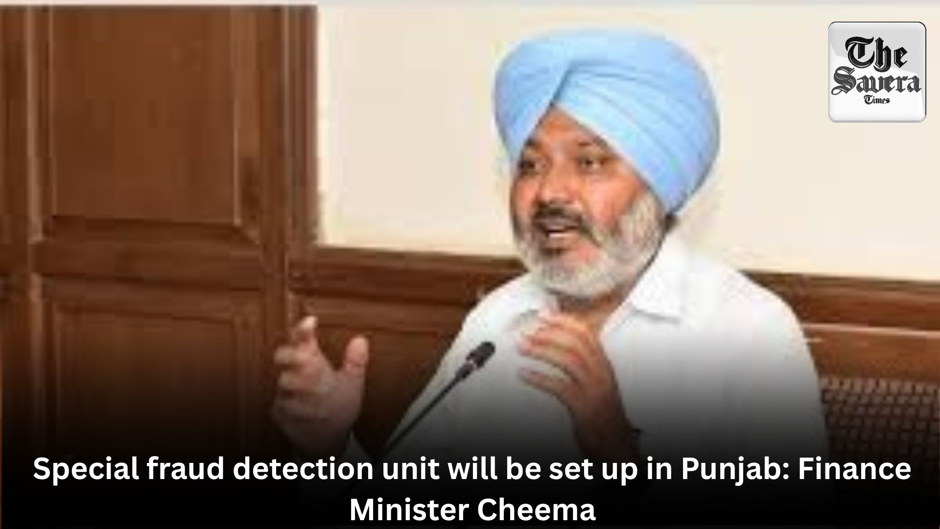 Special fraud detection unit will be set up in Punjab: Finance Minister Cheema