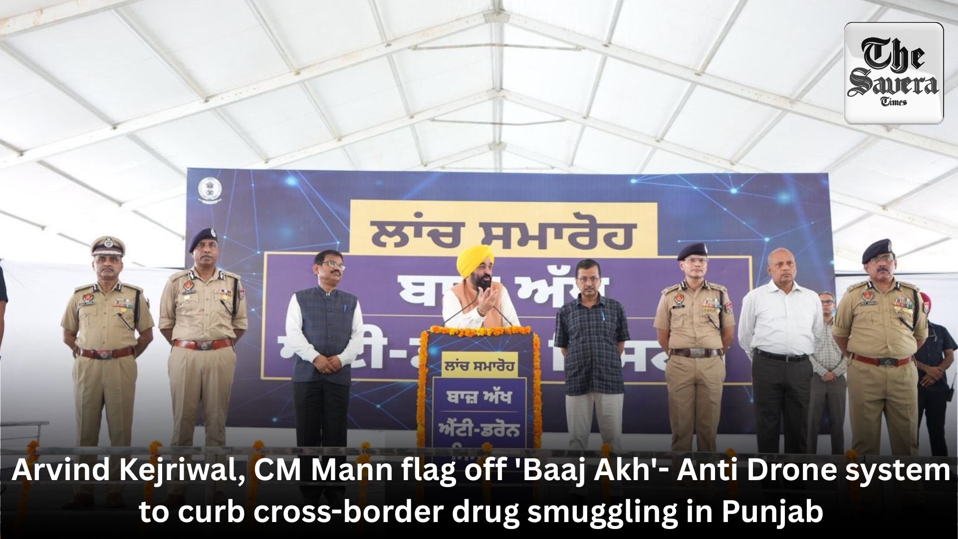 Arvind Kejriwal, CM Mann flag off ‘Baaj Akh’- Anti Drone system to curb cross-border drug smuggling in Punjab