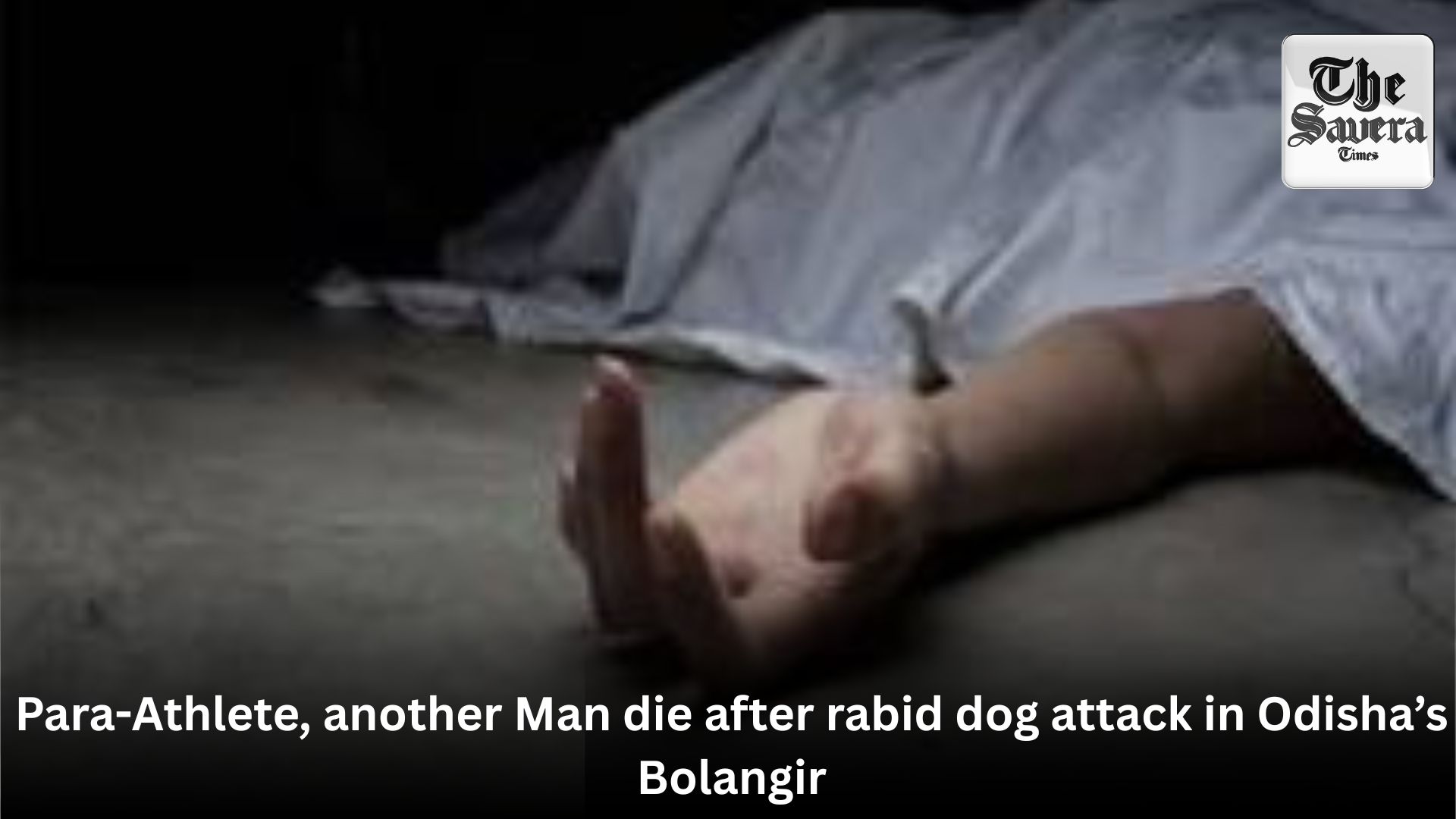 Para-Athlete, another Man die after rabid dog attack in Odisha’s Bolangir